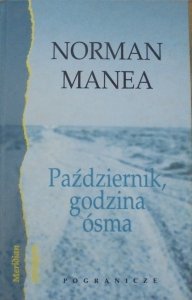 Norman Manea • Październik, godzina ósma