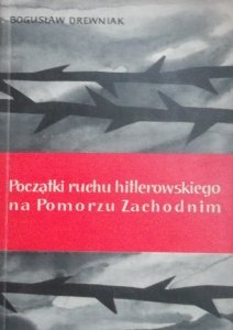 Bogusław Drewniak • Początki ruchu hitlerowskiego na Pomorzu Zachodnim