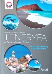 Teneryfa • La Palma La Gomera i El Hierro. Inspirator podróżniczy