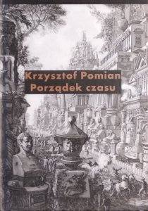 Krzysztof Pomian • Porządek czasu