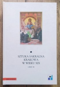Sztuka sakralna Krakowa w wieku XIX część III