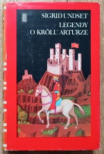 Sigrid Undset • Legendy o Królu Arturze