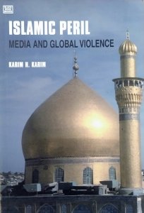 Karim H. Karim • Islamic Peril. Media and Global Violence