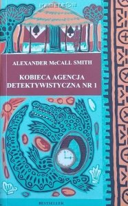 Alexander McCall Smith • Kobieca agencja detektywistyczna nr 1