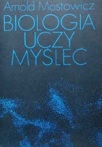 Arnold Mostowicz • Biologia uczy myśleć