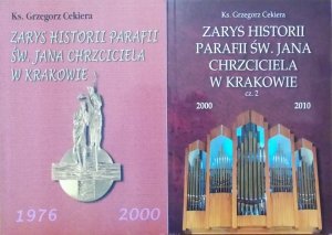 Ks. Grzegorz Cekiera • Zarys historii Parafii Św. Jana Chrzciciela w Krakowie [komplet]