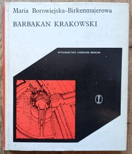 Maria Borowiejska-Birkenmajerowa • Barbakan krakowski