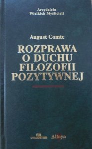 August Comte • Rozprawa o duchu filozofii pozytywnej [zdobiona oprawa]