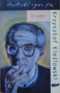 Krzysztof Kieślowski • O sobie 