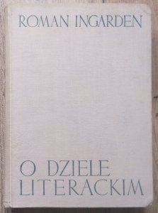 Roman Ingarden • O dziele literackim