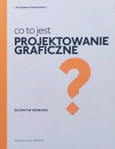 Quentin Newark • Co to jest projektowanie graficzne?