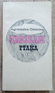 Agnieszka Osiecka • Zabiłam ptaka w locie