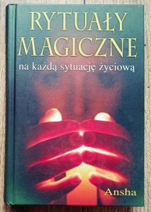Ansha • Rytuały magiczne na każdą sytuację życiową