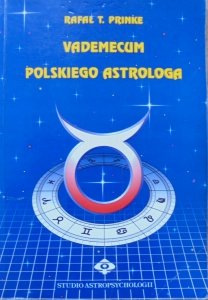 Rafał T. Prinke • Vademecum polskiego astrologa