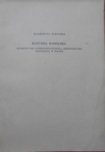 Klementyna Żurowska • Rotunda Wawelska. Studium nad wczesnopiastowską architekturą centralną w Polsce