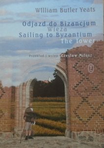 William Butler Yeats • Odjazd do Bizancjum. Wieża