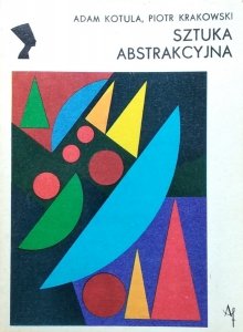Adam Kotula • Sztuka abstrakcyjna