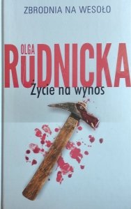Olga Rudnicka • Życie na wynos