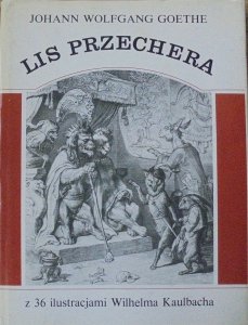 Johann Wolfgang Goethe • Lis Przechera [ilustracje Wilhelm Kaulbach]