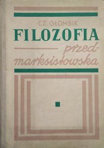 Czesław Głombik • Filozofia przedmarksistowska