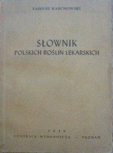 Tadeusz Karchowski • Słownik polskich roślin lekarskich