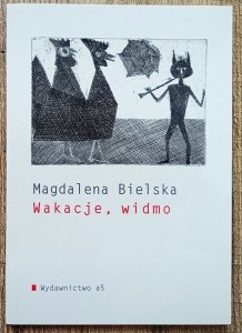 Magdalena Bielska • Wakacje, widmo