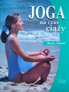 Wendy Teasdill • Joga na czas ciąży