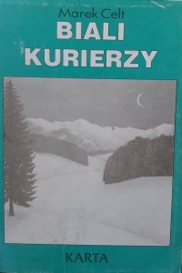 Marek Celt • Biali kurierzy