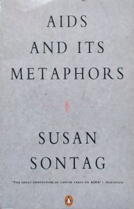 Susan Sontag • AIDS and Its Metaphors