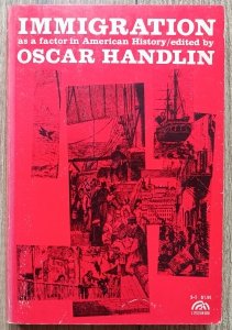 Oscar Handlin • Immigration as a Factor in American History