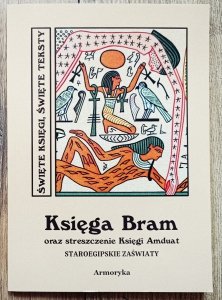 Księga Bram oraz streszczenie Księgi Amduat. Staroegipskie Zaświaty