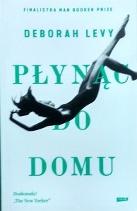 Deborah Levy • Płynąc do domu