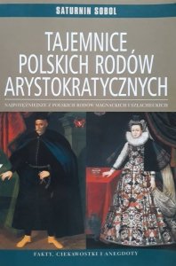 Saturnin Sobol • Tajemnice polskich rodów arystokratycznych