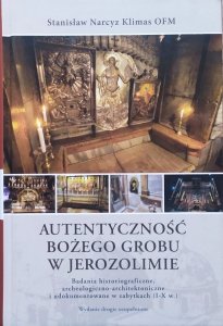 Stanisław Narcyz Klimas • Autentyczność Bożego Grobu w Jerozolimie