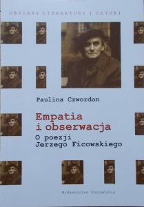 Paulina Czwordon • Empatia i obserwacja. O poezji Jerzego Ficowskiego
