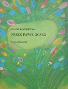 Hanna Januszewska • Przez pawie oczko [Bożena Truchanowska]