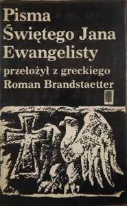 Roman Brandstaetter • Pisma Świętego Jana Ewangelisty