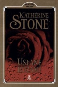 Katherine Stone • Usłane różami