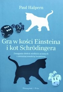 Paul Halpern • Gra w kości Einsteina i kot Schrodingera