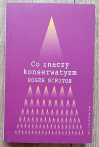 Roger Scruton • Co znaczy konserwatyzm