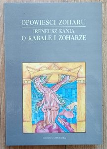 Ireneusz Kania • Opowieści Zoharu. O Kabale i Zoharze