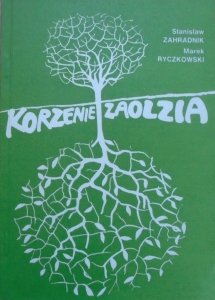 Stanisław Zahradnik, Marek Ryczkowski • Korzenie Zaolzia