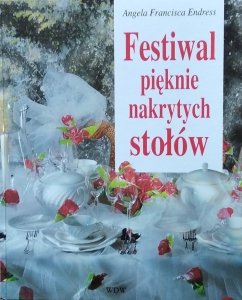 Angela Francisca Endress • Festiwal pięknie nakrytych stołów