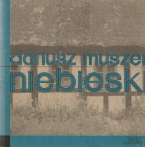 Dariusz Muszer • Niebieski 