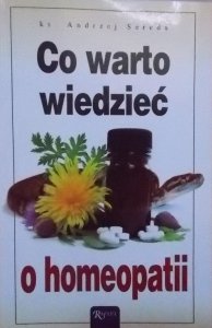 Andrzej Sereda • Co warto wiedzieć o homeopatii 