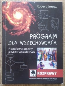 Robert Janusz • Program dla wszechświata. Filozoficzne aspekty języków obiektowych