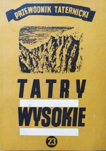 Witold H. Paryski • Tatry wysokie. Przewodnik taternicki część 23