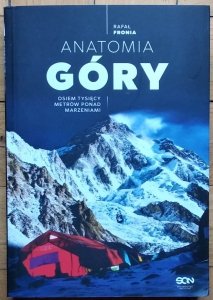 Rafał Fronia • Anatomia góry. Osiem tysięcy metrów ponad marzeniami