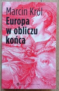 Marcin Król • Europa w obliczu końca