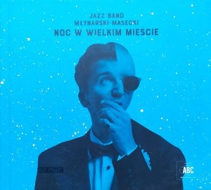 Jazz Band Młynarski-Masecki • Noc w wielkim mieście • CD